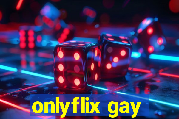 onlyflix gay